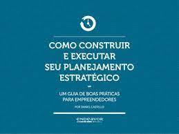 Como construir e executar seu Planejamento Estratégico